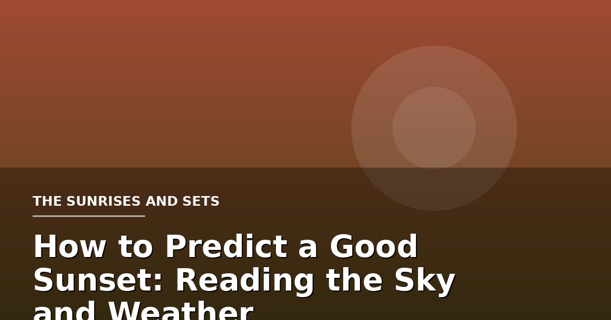 How to Predict a Good Sunset: Reading the Sky and Weather